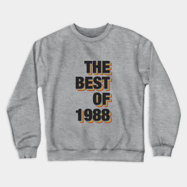 The Best Of 1988 Crewneck Sweatshirt by Dreamteebox